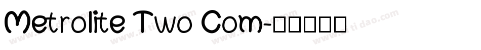 Metrolite Two Com字体转换